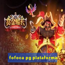 fofoca pg plataforma